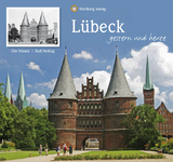 Lübeck - gestern und heute - Ole Nissen
