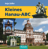 Kleines Hanau-ABC - Anja Zeller