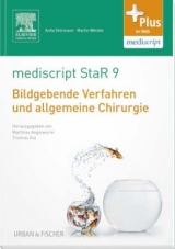 mediscript StaR 9 das Staatsexamens-Repetitorium zu bildgebenden Verfahren und allgemeiner Chirurgie - 