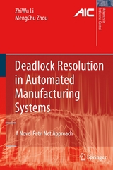 Deadlock Resolution in Automated Manufacturing Systems -  ZhiWu Li,  MengChu Zhou