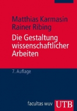 Die Gestaltung wissenschaftlicher Arbeiten - Karmasin, Matthias; Ribing, Rainer