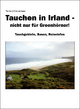 Tauchen in Irland - nicht nur für Greenhörner! - Norbert Gierschner