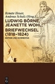 Briefwechsel (1818-1824) - Ludwig Börne; Jeanette Wohl; Renate Heuer; Andreas Schulz