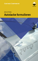 Autolacke formulieren: Chemie, Physik und Praxis (Farbe und Lack Edition)