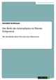 Die Rede des Aristophanes in Platons Symposion: Mit abschließendem Versuch einer Illustration Hendrik Keilhauer Author