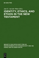 Identity, Ethics, and Ethos in the New Testament - Jan G. van der Watt