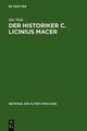Der Historiker C. Licinius Macer. Einleitung, Fragmente, Kommentar.