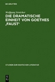 Die dramatische Einheit von Goethes 'Faust' - Wolfgang Streicher