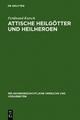 Attische Heilgötter und Heilheroen - Ferdinand Kutsch