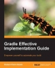Gradle Effective Implementation Guide - Hubert Klein Ikkink