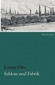 Schloss und Fabrik - Louise Otto