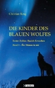 Die Kinder des blauen Wolfes - Zyklus I - 1 - Christian Krug