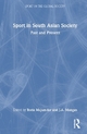 Sport in South Asian Society - Boria Majumdar; J. A. Mangan