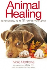 Animal Healing with Australian Bush Flower Essences - Marie Matthews