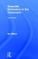 Essential Motivation in the Classroom - Ian Gilbert