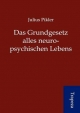 Grundgesetz Alles Neuro-Psychischen Lebens - Julius Pikler