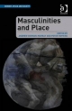 Masculinities and Place - Dr Andrew Gorman-Murray;  Professor Peter Hopkins