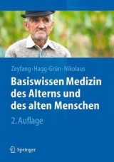 Basiswissen Medizin des Alterns und des alten Menschen - Zeyfang, Andrej; Hagg-Grün, Ulrich; Nikolaus, Thorsten
