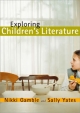Exploring Children's Literature - Nikki Gamble;  Sally Yates