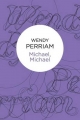 Michael, Michael - Wendy Perriam