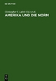 Amerika und die Norm - Christopher F. Laferl; Bernhard Pöll
