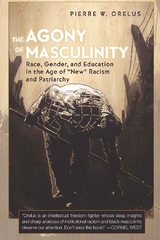 The Agony of Masculinity - Pierre W. Orelus