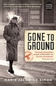 Gone to Ground - Marie Jalowicz-Simon;  Hermann Simon;  Irene Stratenwerth