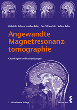 Angewandte Magnetresonanztomographie - Gabriele Schwarzmüller-Erber, Eva Silberstein, Sabine Eder