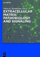 Extracellular Matrix: Pathobiology and Signaling - Nikos Karamanos