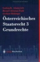 Österreichisches Staatsrecht - Ludwig K. Adamovich; Bernd-Christian Funk; Gerhart Holzinger