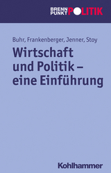 Wirtschaft und Politik - eine Einführung - Daniel Buhr, Rolf Frankenberger, Steffen Jenner, Volquart Stoy