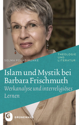 Islam und Mystik bei Barbara Frischmuth - Selma Polat-Menke