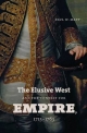 The Elusive West and the Contest for Empire, 1713-1763 - Paul W. Mapp
