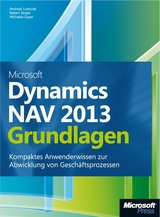 Microsoft Dynamics NAV 2013 - Grundlagen - Michael Gayer, Andreas Luszczak, Robert Singer