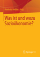 Was ist und wozu Sozioökonomie? - Reinhold Hedtke