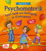 Psychomotorik. Spiel, Spaß und Bewegung im Kindergarten - Karo Zacherl