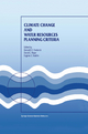 Climate Change and Water Resources Planning Criteria - Kenneth D. Frederick; D.C. Major; Eugene Z. Stakhiv