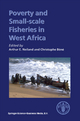 Poverty and Small-scale Fisheries in West Africa - Arthur E. Neiland; Christophe Bene