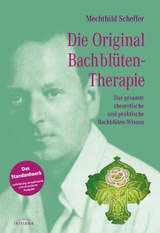 Die Original Bachblütentherapie - Scheffer, Mechthild
