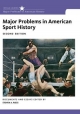Major Problems in American Sport History, 2nd ed. - RIESS