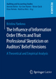 The Influence of Information Order Effects and Trait Professional Skepticism on Auditors? Belief Revisions