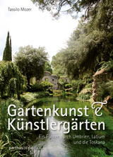 Gartenkunst & Künstlergärten - Tassilo Mozer