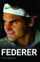 Federer - The Biography - Chris Bowers