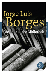Die unendliche Bibliothek - Jorge Luis Borges
