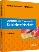 Grundlagen und Probleme der Betriebswirtschaft - Schmalen, Helmut; Pechtl, Hans
