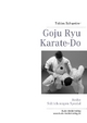 Goju Ryu Karate-Do: Reihe Stilrichtungen Spezial