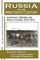 Russia in the Nineteenth Century: Autocracy, Reform, and Social Change, 1814-1914 - Thomas C. Owen;  A. I. U. Polunov;  L. G Zakharova