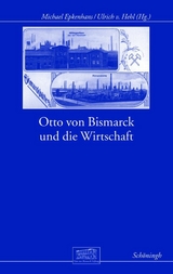 Otto von Bismarck und die Wirtschaft - 