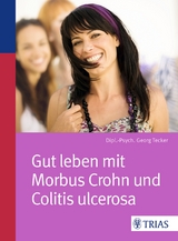 Gut leben mit Morbus Crohn und Colitis ulcerosa - 