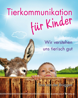 Tierkommunikation für Kinder - Tina von der Brüggen